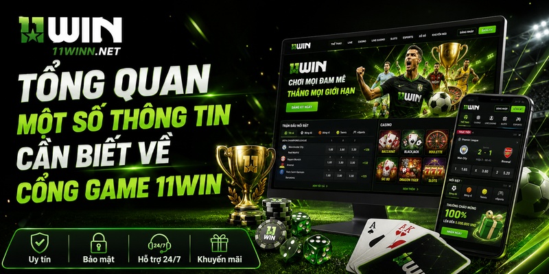 11WIN Massmining - Thiên Đường Giải Trí Đỉnh Cao Mùa World Cup 2026 2 Tổng quan một số thông tin cần biết về cổng game 11WIN